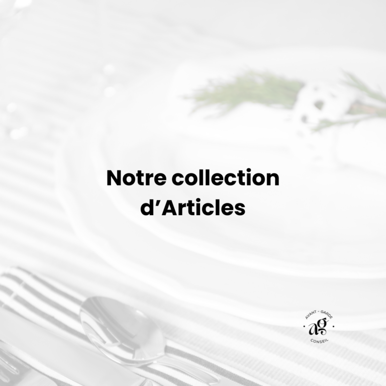 Notre collection d'articles - hygiène et sécurité alimentaire ; marketing et communication ; développement durable - Audit, conseil et formation - Bordeaux, Biarritz et Biscarrosse - Avant-Garde conseil