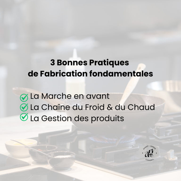 3 Bonnes Pratiques de Fabrication (BPF) fondamentales : La marche en avant, la chaîne du froid et du chaud, la gestion des produits - Avant-Garde conseil
