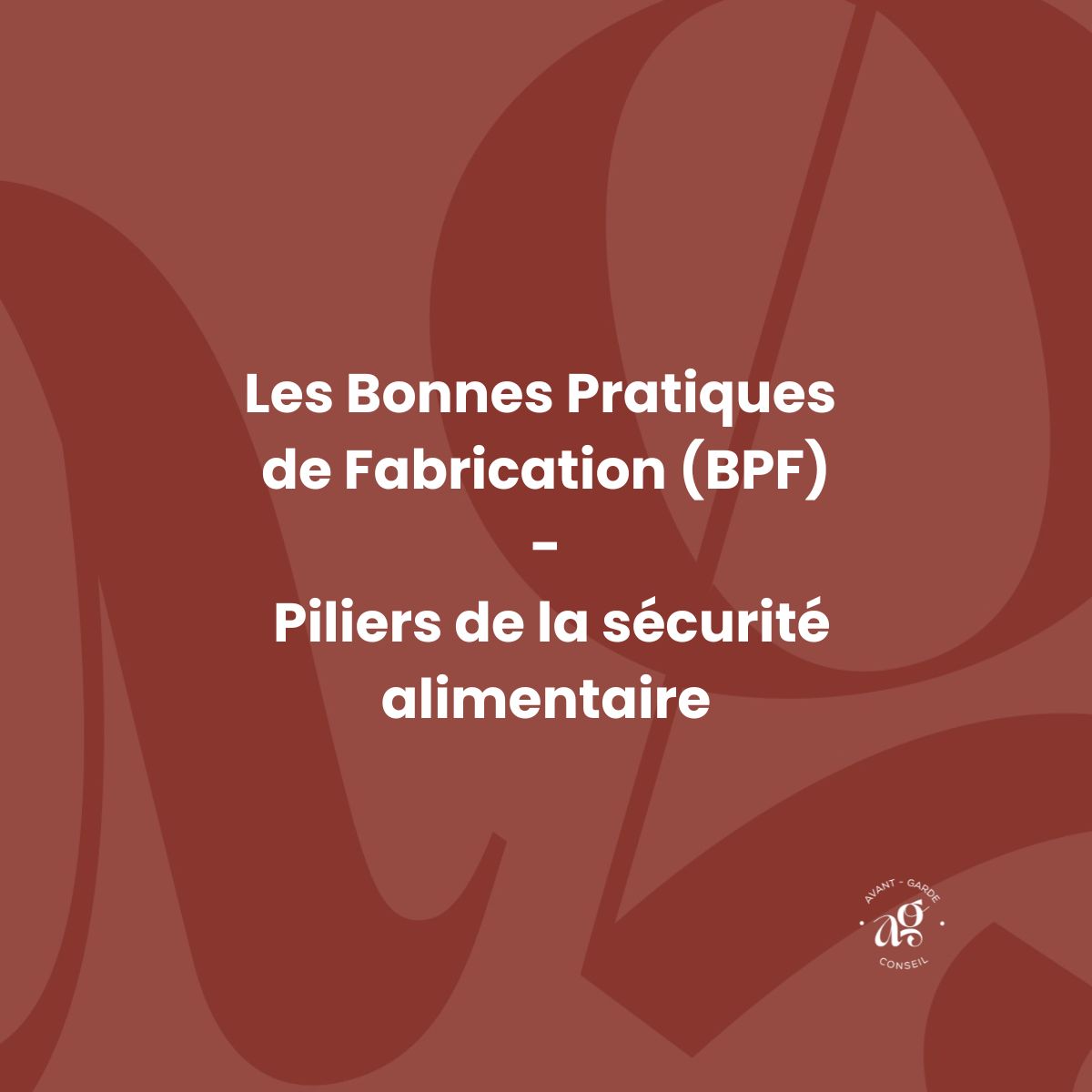 Les Bonnes Pratiques de Fabrication (BPF) : Piliers de la sécurité alimentaire